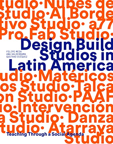 Beispielbild fr Design Build Studios in Latin America (Paperback) zum Verkauf von Grand Eagle Retail