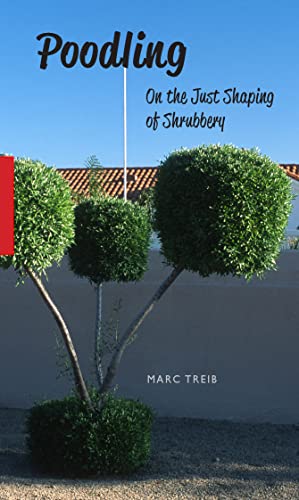 Beispielbild fr Poodling: On the Just Shaping of Shrubbery zum Verkauf von Lakeside Books