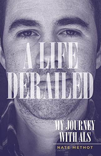 Stock image for A Life Derailed: My Journey with ALS for sale by ThriftBooks-Atlanta
