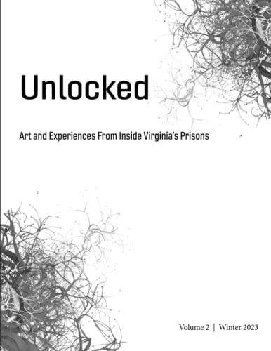 Stock image for Unlocked: Art and Experiences from Inside Virginia's Prisons, Volume 2.1 for sale by GF Books, Inc.