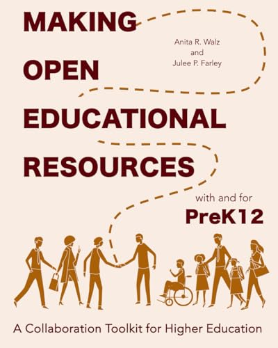 Imagen de archivo de Making Open Educational Resources with and for PreK12: A Collaboration Toolkit for Higher Education a la venta por GF Books, Inc.