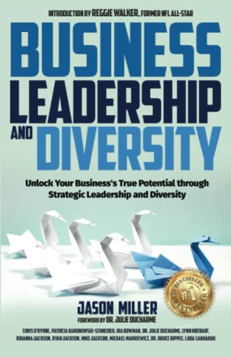 Beispielbild fr Business Leadership and Diversity: Unlock Your Business's True Potential through Strategic Leadership and Diversity zum Verkauf von SecondSale