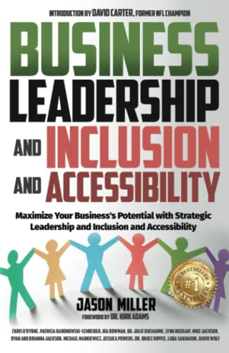 Beispielbild fr Business Leadership and Inclusion and Accessibility: Maximize Your Business?s Potential with Strategic Leadership and Inclusion and Accessibility zum Verkauf von GF Books, Inc.