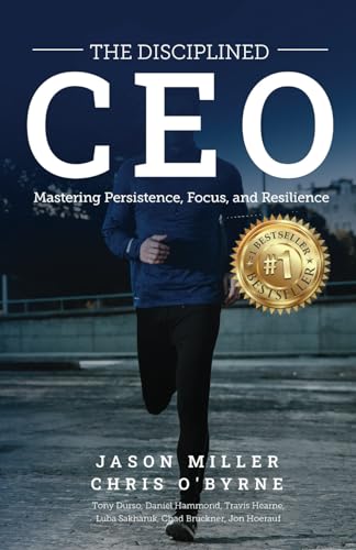 Stock image for The Disciplined CEO: Mastering Persistence, Focus, and Resilience for sale by Books Unplugged