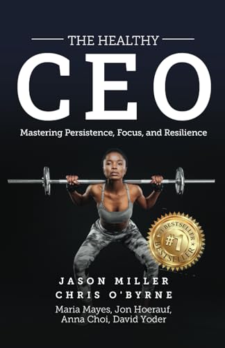 Imagen de archivo de The Healthy CEO: Embracing Physical, Emotional, and Mental Well-Being a la venta por California Books