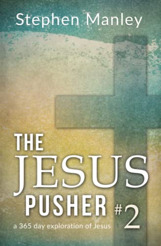 Stock image for The Jesus Pusher 2: a 365 day exploration of Jesus for sale by THE SAINT BOOKSTORE