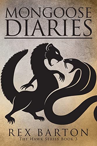 Beispielbild fr The Mongoose Diaries: The Hawk Series Book 3 zum Verkauf von Big River Books