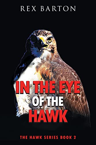 Beispielbild fr In The Eye Of The Hawk: The Hawk Series Book 2 zum Verkauf von GreatBookPrices