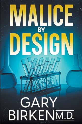 Stock image for Malice By Design: An Authentic Medical Thriller (Madison Shaw and Jack Wyatt Medical Mysteries) for sale by California Books