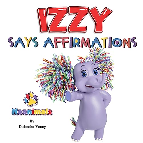 Stock image for Noonimals - Izzy Says Affirmations for sale by GreatBookPrices
