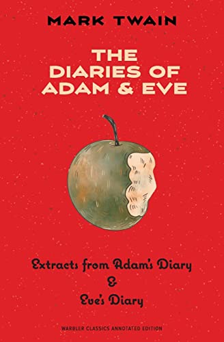Imagen de archivo de The Diaries of Adam and Eve (Warbler Classics Annotated Edition) a la venta por PBShop.store US