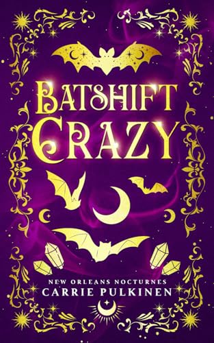 Stock image for Batshift Crazy: A Frightfully Funny Paranormal Romantic Comedy (New Orleans Nocturnes) for sale by GF Books, Inc.