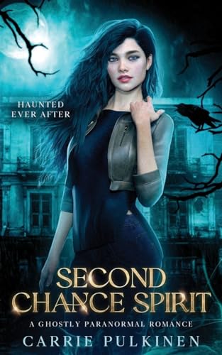 Stock image for Second Chance Spirit: A Ghostly Paranormal Romance for sale by GreatBookPrices