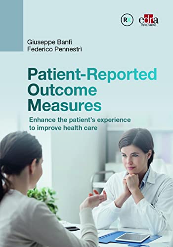 9781957260419: Patient-Reported Outcome Measures. Enhance the patient’s experience to improve health care