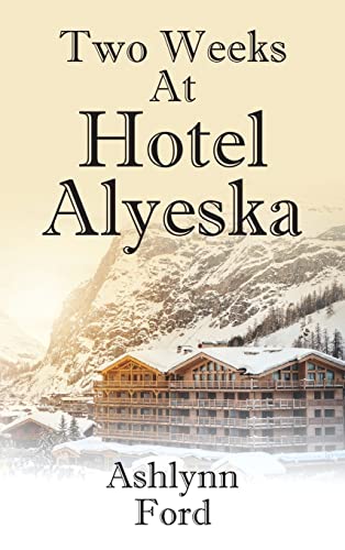 Beispielbild fr Two Weeks at Hotel Alyeska zum Verkauf von Bookmonger.Ltd