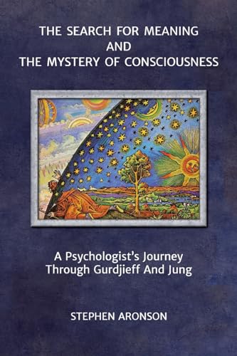 

The Search For Meaning and The Mystery of Consciousness: A Psychologist's Journey Through Gurdjieff and Jung (Paperback or Softback)