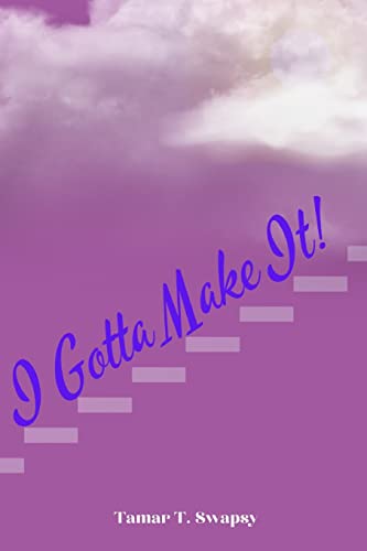 Stock image for I Gotta Make It! for sale by GreatBookPrices