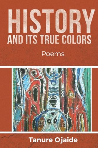 Stock image for History and Its True Colors: Poems for sale by California Books