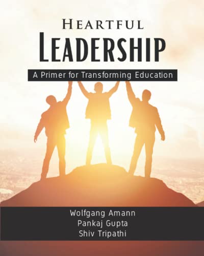 Imagen de archivo de Heartful Leadership - A Primer for Transforming Education a la venta por GreatBookPrices