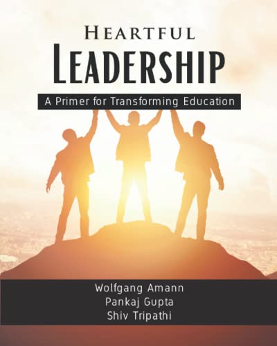 Stock image for Heartful Leadership - A Primer for Transforming Education for sale by GreatBookPrices