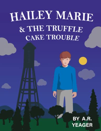 Stock image for Hailey Marie and the Truffle Cake Trouble (You Wouldn't Believe Me If I Told You) for sale by Books Unplugged