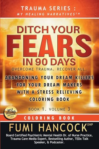 Stock image for Ditch Your FEARS IN 90 DAYS - Coloring Book: Overcome Trauma. Recover All for sale by California Books