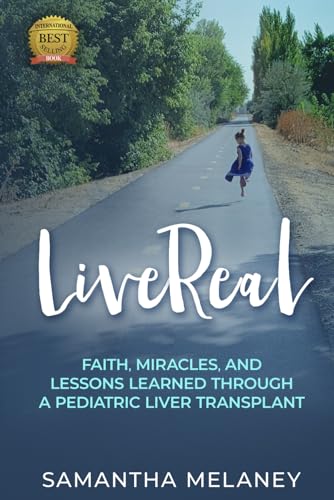Beispielbild fr LiveReal: Faith, Miracles, and Lessons Learned Through a Pediatric Liver Transplant zum Verkauf von Big River Books