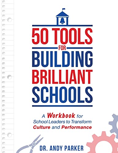 Beispielbild fr 50 Tools for Building Brilliant Schools: A Workbook for School Leaders to Transform Culture and Performance zum Verkauf von GreatBookPrices