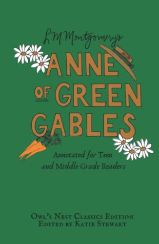 Stock image for Anne of Green Gables: Annotated for Teen and Middle Grade Readers for sale by GF Books, Inc.