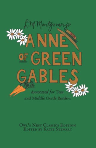 Stock image for Anne of Green Gables: Annotated for Teen and Middle Grade Readers for sale by GF Books, Inc.