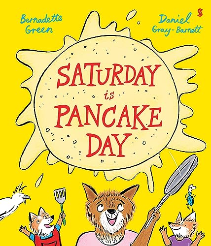 Stock image for Saturday is Pancake Day [Hardcover] Green, Bernadette and Gray-Barnett, Daniel for sale by Lakeside Books