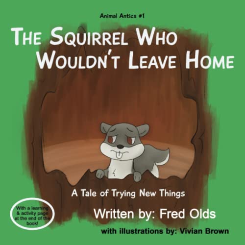 Stock image for The Squirrel Who Wouldn't Leave Home: A Tale of Trying New Things for sale by Books Unplugged