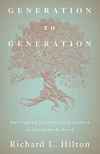 9781957369051: Generation to Generation: Developing faithful young leaders in the home & church
