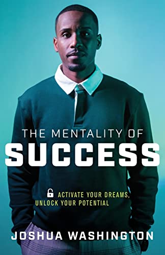 Stock image for The Mentality of Success: Activate Your Dreams, Unlock Your Potential for sale by ThriftBooks-Atlanta