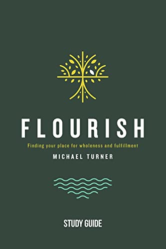 Stock image for Flourish - Study Guide: Finding Your Place for Wholeness and Fulfillment for sale by Red's Corner LLC