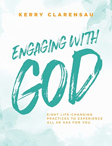Stock image for Engaging with God: Eight life-changing practices to experience all He has for you for sale by Once Upon A Time Books