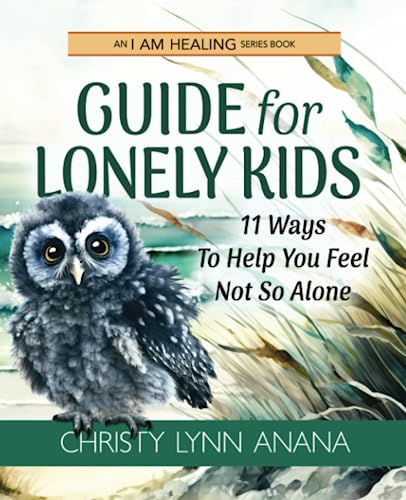 Stock image for Guide for Lonely Kids: 11 Ways To Help You Feel Not So Alone (I Am Healing) for sale by Books Unplugged