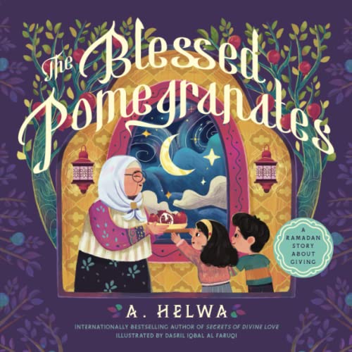 9781957415406: The Blessed Pomegranates: A Ramadan Story About Giving (Islamic Books for Kids and toddlers)