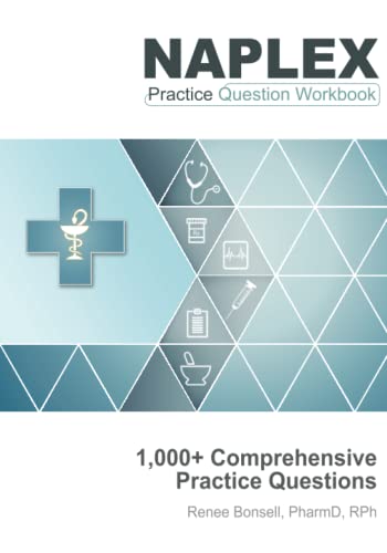 9781957426303: NAPLEX Practice Question Workbook: 1,000+ Comprehensive Practice Questions (2023 Edition)