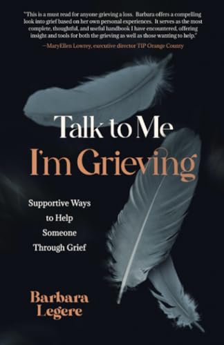 Imagen de archivo de Talk to Me I'm Grieving: Supportive Ways to Help Someone Through Grief a la venta por ThriftBooks-Dallas