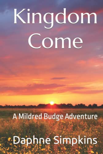 Stock image for Kingdom Come: A Mildred Budge Adventure (The Adventures of Mildred Budge) for sale by GF Books, Inc.