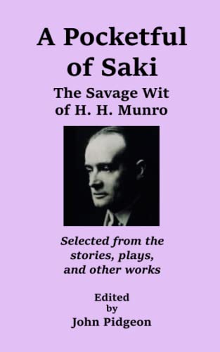 Beispielbild fr A Pocketful of Saki: The Savage Wit of H. H. Munro zum Verkauf von Books Unplugged