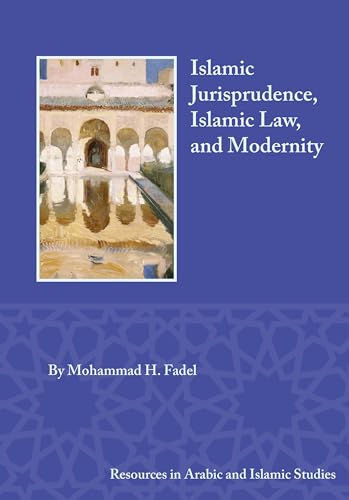 Beispielbild fr Islamic Jurisprudence, Islamic Law, and Modernity zum Verkauf von Blackwell's