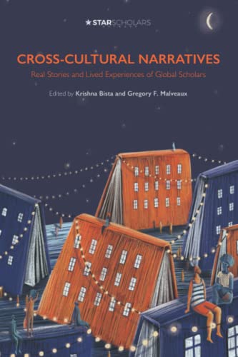 9781957480060: Cross-Cultural Narratives: Real Stories and Lived Experiences of Global Scholars (STAR Scholars Titles)