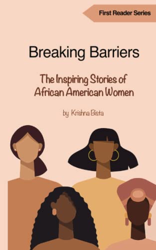 Beispielbild fr Breaking Barriers: The Inspiring Stories of African American Women zum Verkauf von GF Books, Inc.