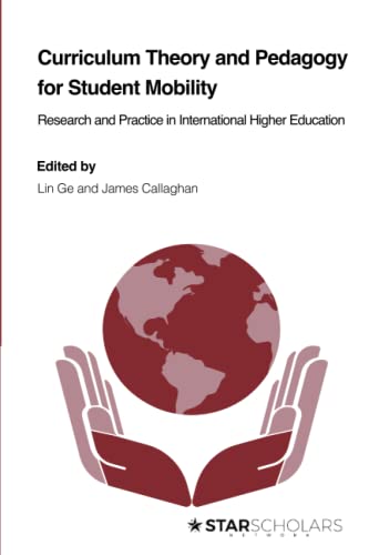 Beispielbild fr Curriculum Theory and Pedagogy for Student Mobility: Research and Practice in International Higher Education (International and comparative education series) zum Verkauf von GF Books, Inc.
