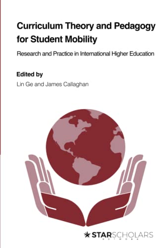 Stock image for Curriculum Theory and Pedagogy for Student Mobility: Research and Practice in International Higher Education (International and comparative education series) for sale by GF Books, Inc.