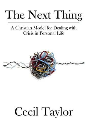 Stock image for The Next Thing: A Christian Model for Dealing with Crisis in Personal Life for sale by HPB-Red