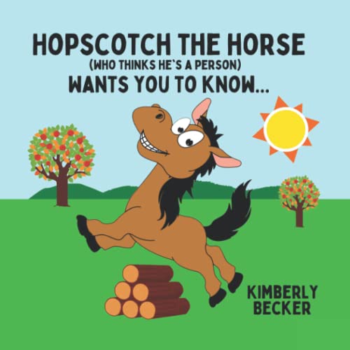 Imagen de archivo de Hopscotch the Horse (Who Thinks He's a Person) a la venta por PBShop.store US