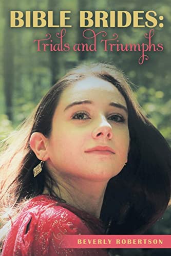 Beispielbild f�r Bible Brides: Trials and Triumphs zum Verkauf von Revaluation Books